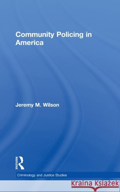 Community Policing in America Jeremy M. Wilson 9780415953504 Routledge - książka