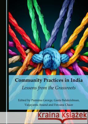 Community Practices in India: Lessons from the Grassroots Purnima George Geeta Balakrishnan 9781527534421 Cambridge Scholars Publishing - książka