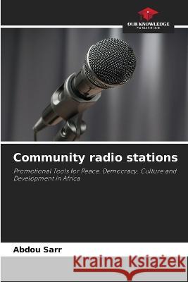 Community radio stations Abdou Sarr   9786205984628 Our Knowledge Publishing - książka