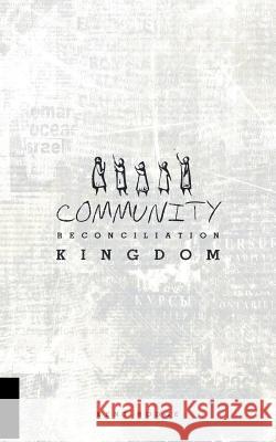Community Reconciliation Kingdom Kent Hodge 9781504939249 Authorhouse - książka