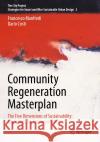 Community Regeneration Masterplan: The Five Dimensions of Sustainability: Guidelines for European Cities Francesco Manfredi Antony James Levy Dario Costi 9783031203701 Springer