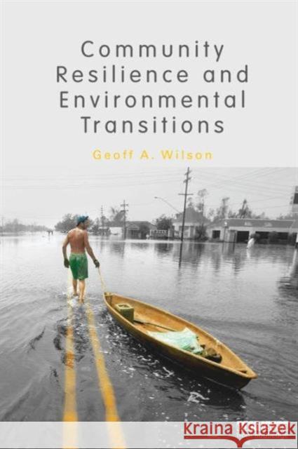 Community Resilience and Environmental Transitions Geoff Wilson 9780415827935 Routledge - książka