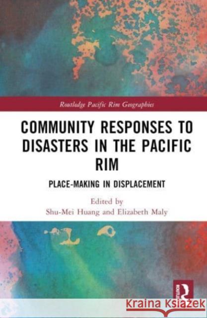 Community Responses to Disasters in the Pacific Rim  9781032057651 Taylor & Francis Ltd - książka