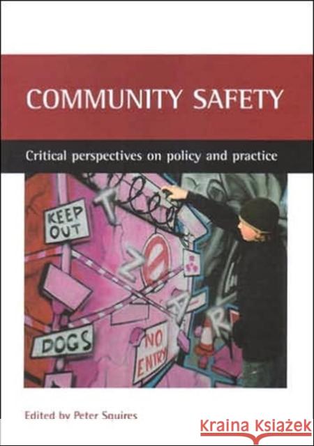 Community Safety: Critical Perspectives on Policy and Practice Squires, Peter 9781861347299 POLICY PRESS - książka