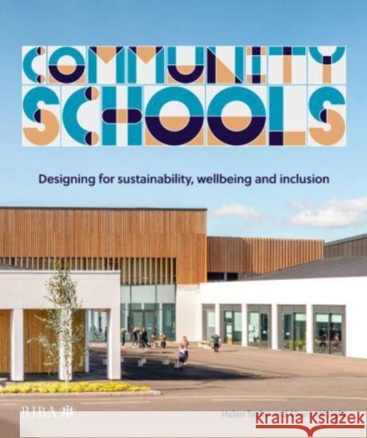 Community Schools: Designing for sustainability, wellbeing and inclusion Helen Taylor 9781914124372 RIBA Publishing - książka