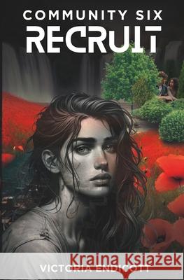 Community Six: Recruit Victoria Endicott 9798321754924 Independently Published - książka
