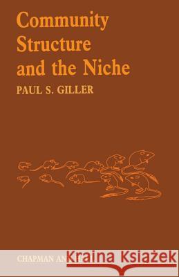 Community Structure and the Niche Paul S. Giller Paul S. Giller 9780412251108 Chapman & Hall - książka