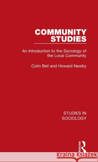 Community Studies: An Introduction to the Sociology of the Local Community Colin Bell Howard Newby 9781032101101 Routledge - książka