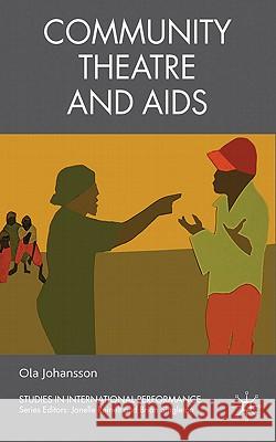 Community Theatre and AIDS Ola Johansson 9780230205154 Palgrave MacMillan - książka