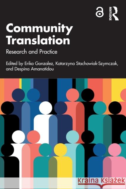 Community Translation: Research and Practice Erika Gonzalez Katarzyna Stachowiak-Szymczak Despina Amanatidou 9781032161624 Taylor & Francis Ltd - książka