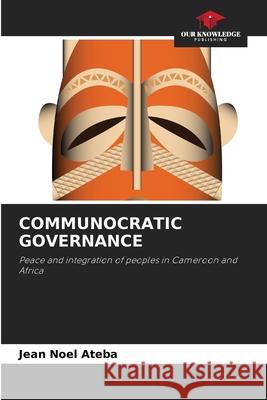 Communocratic Governance Jean Noel Ateba 9786139678242 Our Knowledge Publishing - książka