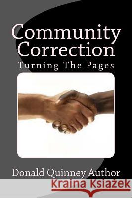 Communtiy Correction: Turning The Pages Quinney, Donald James 9781979893442 Createspace Independent Publishing Platform - książka