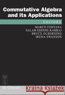 Commutative Algebra and Its Applications: Proceedings of the Fifth International Fez Conference on Commutative Algebra and Applications, Fez, Morocco, Marco Fontana Salah-Eddine Kabbaj Bruce Olberding 9783110207460 Walter de Gruyter - książka