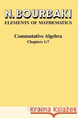 Commutative Algebra: Chapters 1-7 Bourbaki, N. 9783540642398 Springer - książka