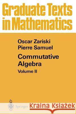 Commutative Algebra: Volume II Oscar Zariski, Pierre Samuel 9783662277539 Springer-Verlag Berlin and Heidelberg GmbH &  - książka