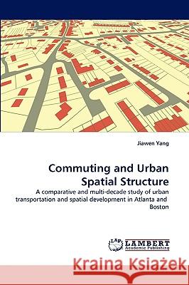 Commuting and Urban Spatial Structure Jiawen Yang 9783838347226 LAP Lambert Academic Publishing - książka