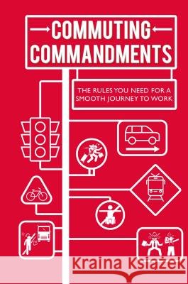 Commuting Commandments: The Rules You Need for a Smooth Journey to Work To Be Announced 9781911026631 Dog N Bone - książka