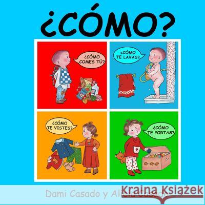 ¿Cómo? Casado, Alicia 9781478372417 Createspace Independent Publishing Platform - książka