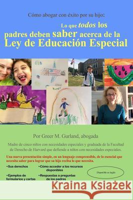 Cómo abogar con éxito por su hijo: Lo que todos los padres deben saber acerca de la Ley de Educación Especial Gurland Esq, Greer M. 9781534837614 Createspace Independent Publishing Platform - książka