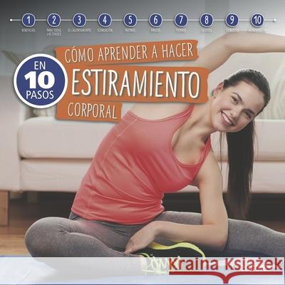 Cómo Aprender a Hacer Estiramiento Corporal: en 10 pasos Blanco, Tamara 9789876106832 978-987-61-683-2 - książka