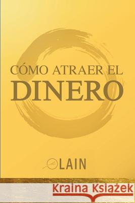 Como Atraer el Dinero Garcia Calvo, Lain 9781539140337 Createspace Independent Publishing Platform - książka