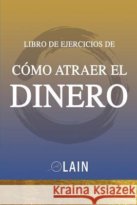 Como Atraer el Dinero - Libro de Ejercicios Garcia Calvo, Lain 9781539383208 Createspace Independent Publishing Platform - książka