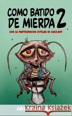 Como Batido de Mierda 2 Cristian Ruben Melis   9798656975162 Independently Published - książka