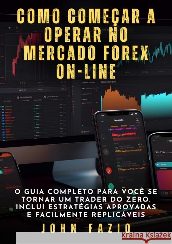 Como começar a operar no mercado Forex on-line Fazio, John 9783384350596 John Fazio - książka