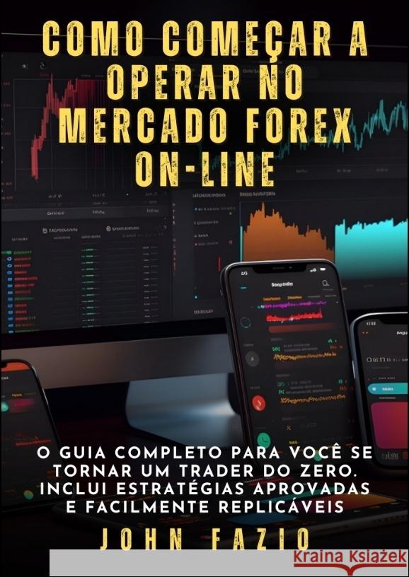 Como começar a operar no mercado Forex on-line Fazio, John 9783384350602 John Fazio - książka