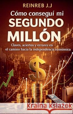 Cómo conseguí mi segundo millón Reinreb J J 9798201456702 Bernier Tech Ltd - książka