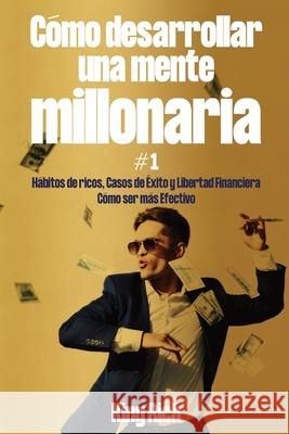 Cómo desarrollar una mente millonaria VOL 1 Rich, King 9781087987460 A & P Pub - książka