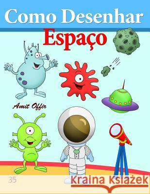 Como Desenhar: Espaço: Livros Infantis Offir, Amit 9781494739645 Createspace - książka