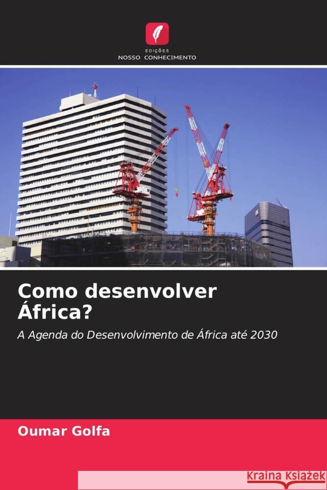 Como desenvolver África? Golfa, Oumar 9786204448817 Edições Nosso Conhecimento - książka