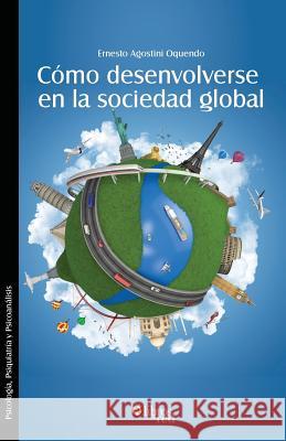 Como desenvolverse en la sociedad global Ernesto Agostin 9781629153872 Libros En Red - książka