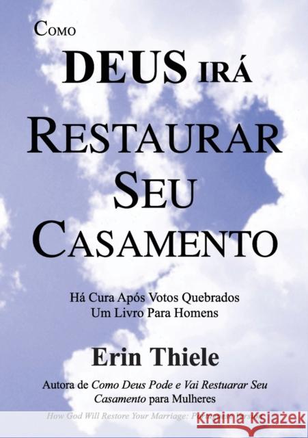 Como Deus Irá Restaurar Seu Casamento Erin Thiele 9781931800266 Narrowroad Publishing House - książka