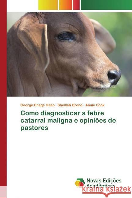 Como diagnosticar a febre catarral maligna e opiniões de pastores Chege Gitao, George; Orono, Sheillah; Cook, Annie 9786200800572 Novas Edicioes Academicas - książka