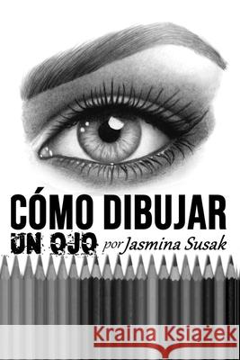 Cómo Dibujar un Ojo Susak, Jasmina 9781096832621 Independently Published - książka