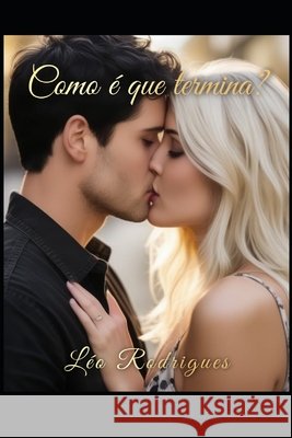 Como é que termina? Léo Rodrigues 9798342057387 Independently Published - książka