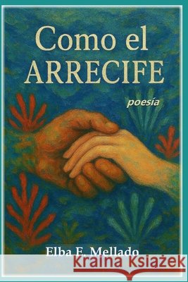 Como el Arrecife Mellado, Elba E. 9798272237552 Independently Published - książka