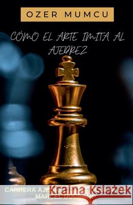 Como el Arte Imıta Al Ajedrez Özer Mumcu 9798224681488 Ozer Mumcu - książka