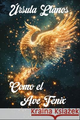 Como el Ave F?nix ?rsula Llanos 9788412660982 Bemasoft Ediciones - książka