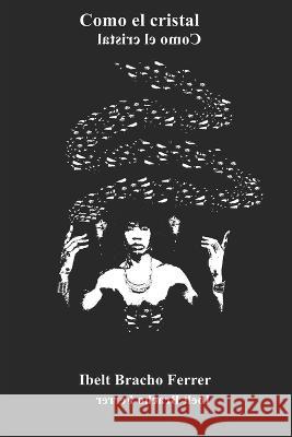 Como el cristal Ibelt Bracho Ferrer   9798763579963 Independently Published - książka