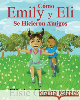 Como Emily y Eli Se Hicieron Amigo Vernell, Jerome 9781539168331 Createspace Independent Publishing Platform - książka