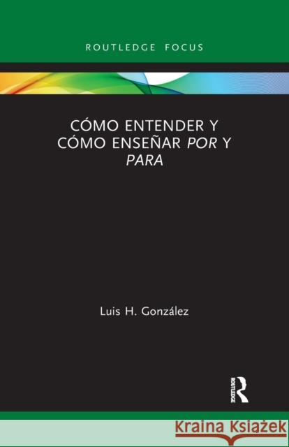 Cómo entender y cómo enseñar por y para González, Luis H. 9781032176819 Routledge - książka