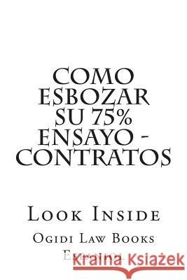 Como esbozar su 75% ensayo - Contratos: Look Inside Books Espaniol, Ogidi Law 9781502345554 Createspace - książka