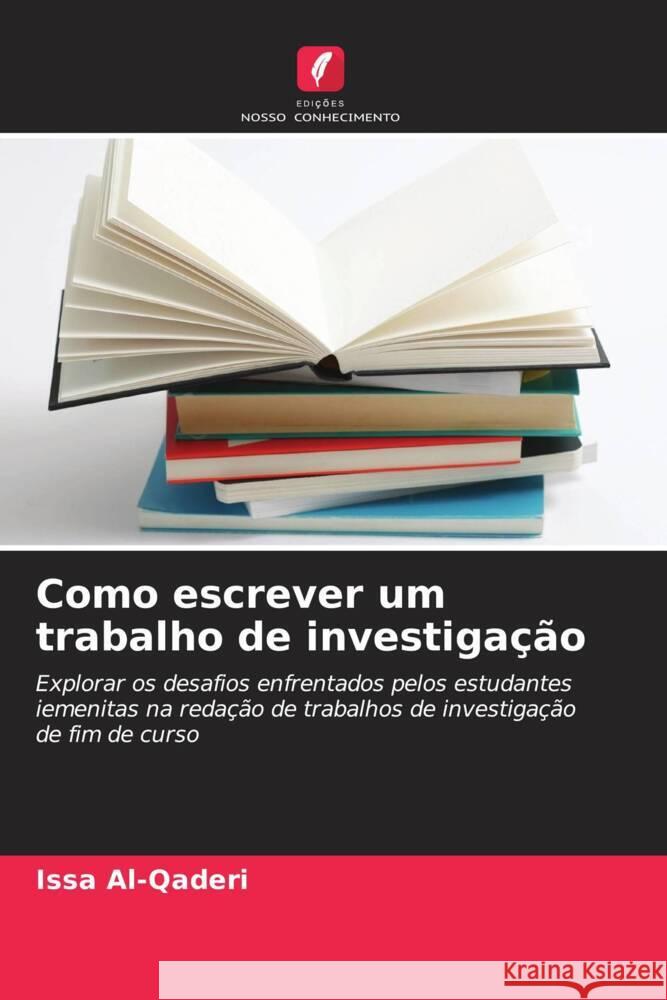 Como escrever um trabalho de investigação Al-Qaderi, Issa 9786208597740 Edições Nosso Conhecimento - książka