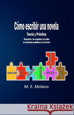 Cómo escribir una novela: Teoría y Práctica Molano, M. E. 9798370708718 Independently Published - książka