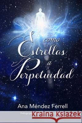 Como Estrellas A Perpetuidad Ana M Ferrell 9781944681302 Voice of the Light Ministries, Incorporated - książka