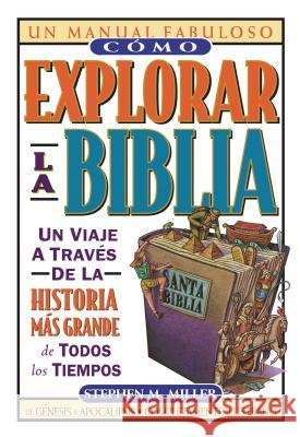 Cómo Explorar La Biblia Miller, Stephen M. 9780899226668 Caribe/Betania Editores - książka