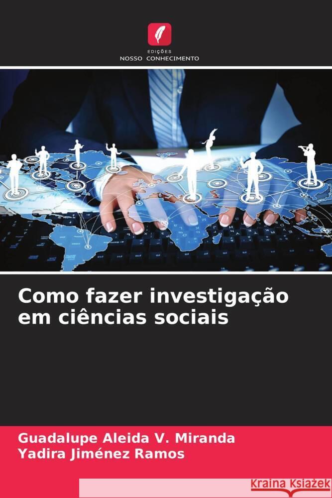 Como fazer investigação em ciências sociais V. Miranda, Guadalupe Aleida, Jiménez Ramos, Yadira 9786207122998 Edições Nosso Conhecimento - książka